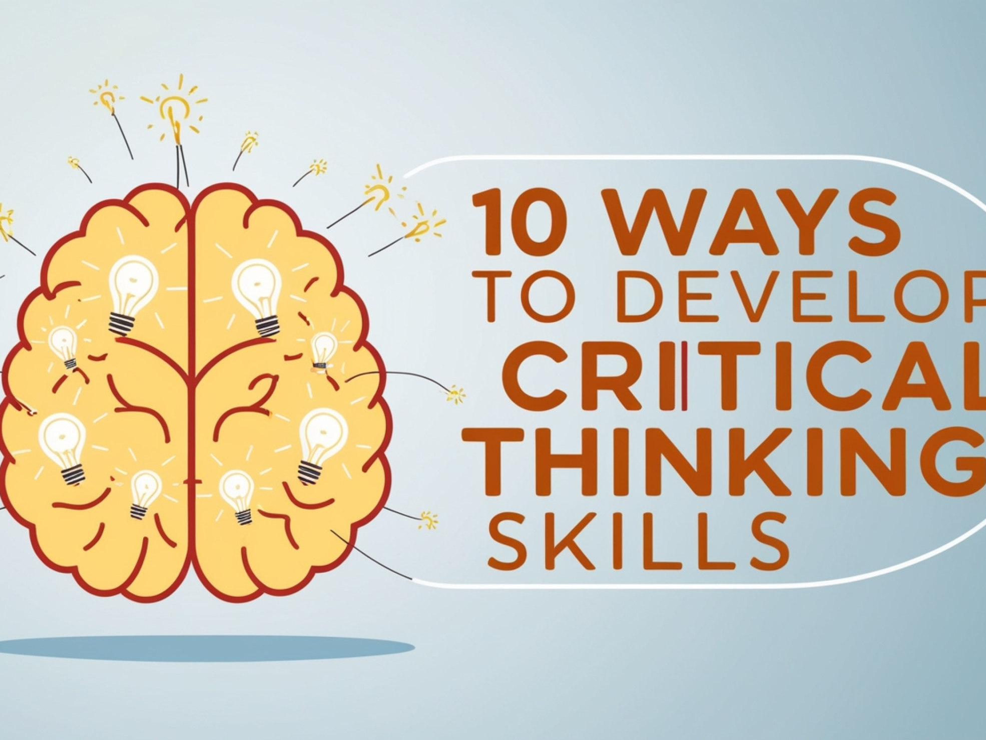 10 Ways to Develop Critical Thinking Skills