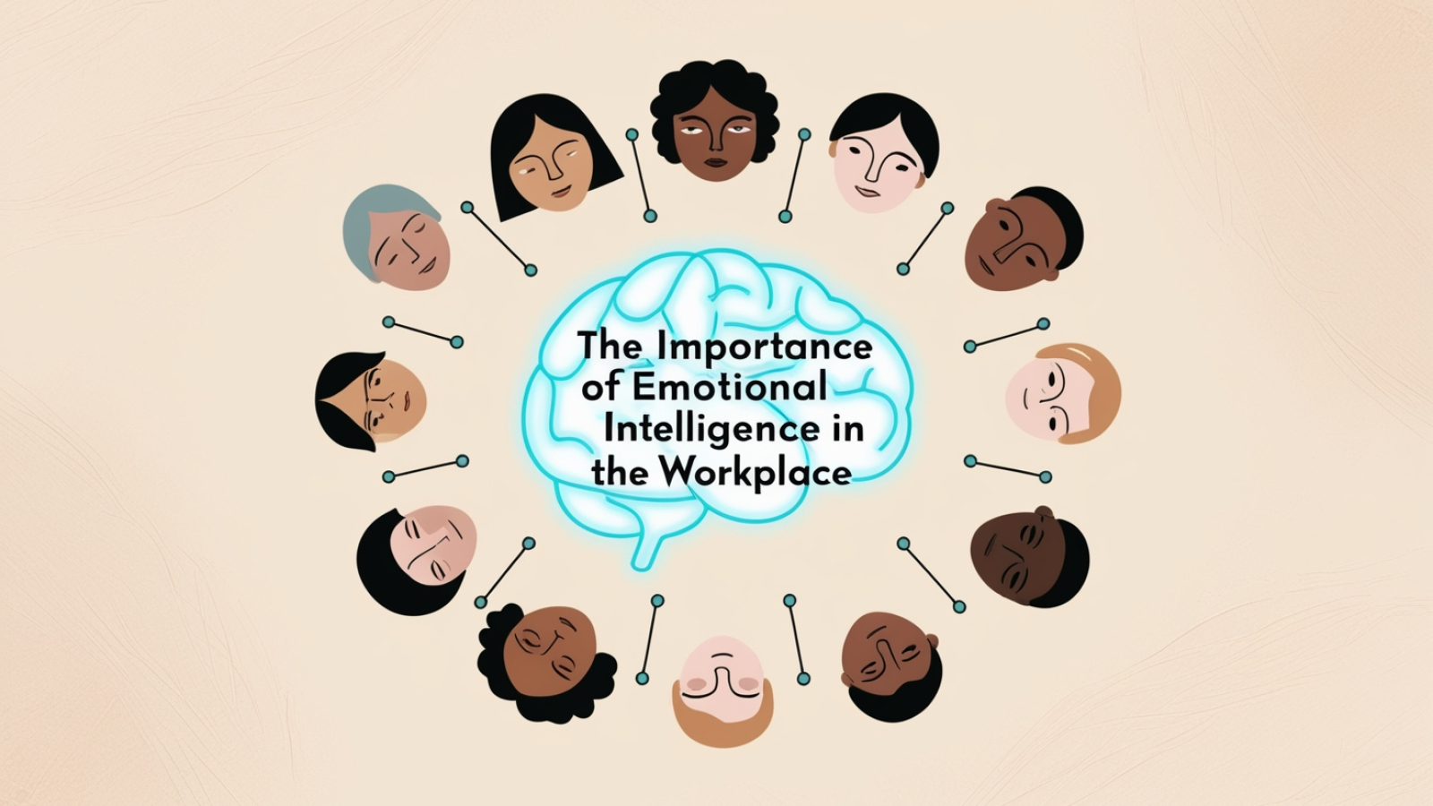 The Importance of Emotional Intelligence in the Workplace