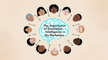 The Importance of Emotional Intelligence in the Workplace